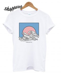 And So It Is Wave T shirt