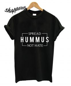 Spread Hamus Not Hate T shirt