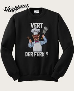 Chef Vert Der Ferk Sweatshirt