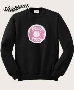 Donut Bully Sweatshirt