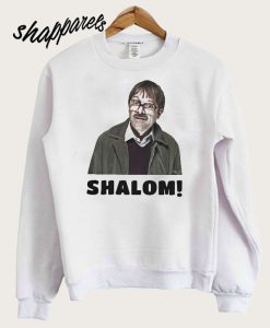 Jim friday night dinner Shalom Jackie Sweatshirt