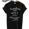 Mens Sunshine Mixed with a Little Hurricane T shirt