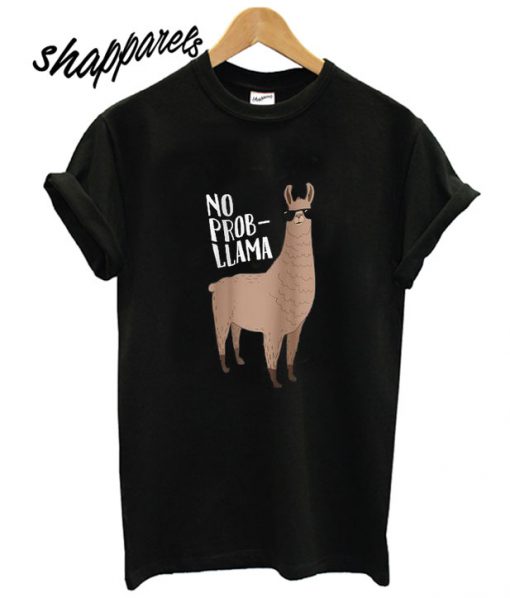 No Probllama T shirt