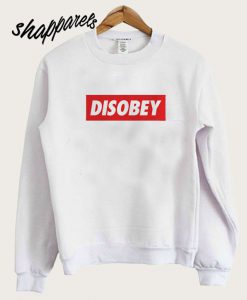 Disobey sweatshirt