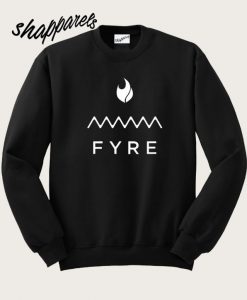 Fyre Festival Sweatshirt