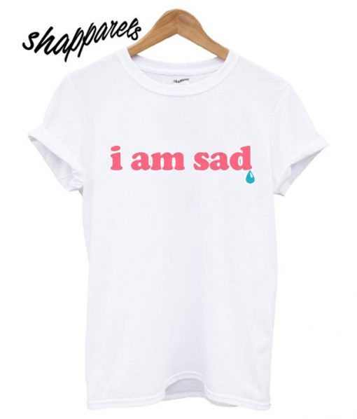 I Am Sad 90s T shirt