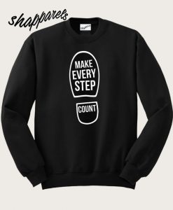 Make Every Step Count Sweatshirt