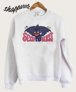 Toothless sexy beast Sweatshirt