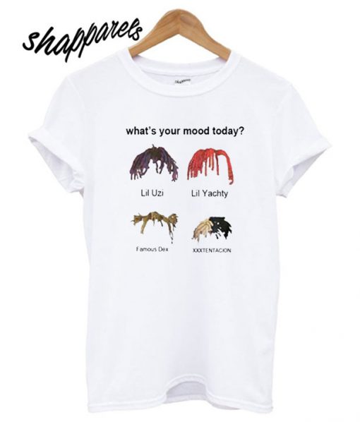 What’s Your Mood Today T shirt