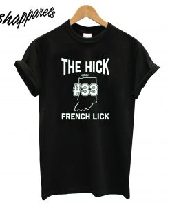 The Hick From French Lick T-Shirt