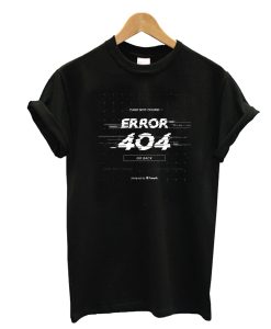 Eror 404 T-Shirt