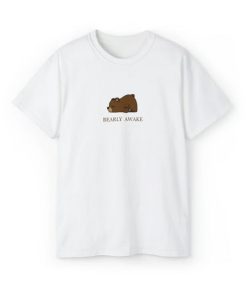 Bearly awake Unisex T-shirt thd